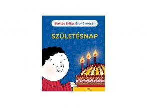 Bartos Erika: Brúnó meséi - Születésnap